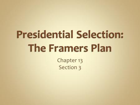 Presidential Selection: The Framers Plan