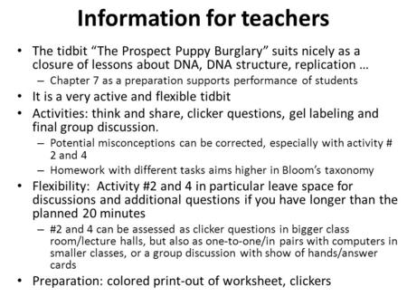 Information for teachers The tidbit “The Prospect Puppy Burglary” suits nicely as a closure of lessons about DNA, DNA structure, replication … – Chapter.