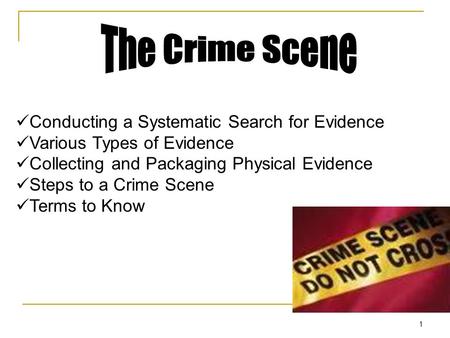 The Crime Scene Conducting a Systematic Search for Evidence