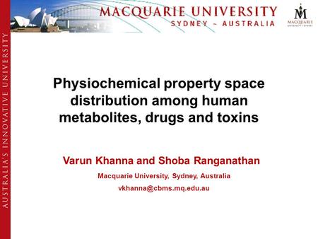 Varun Khanna and Shoba Ranganathan Macquarie University, Sydney, Australia Physiochemical property space distribution among human.