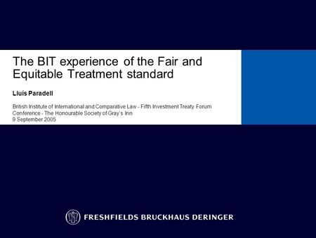 The BIT experience of the Fair and Equitable Treatment standard Lluís Paradell British Institute of International and Comparative Law - Fifth Investment.