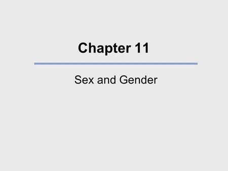 Chapter 11 Sex and Gender.