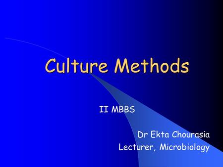 II MBBS Dr Ekta Chourasia Lecturer, Microbiology