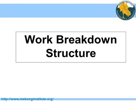 Work Breakdown Structure.
