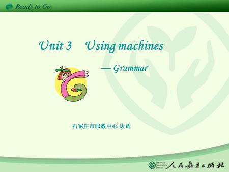 Unit 3 Using machines — Grammar 石家庄市职教中心 边逶. Unit 3 Using machines — Grammar Suggestions Commands Check time Homework Let’s read. You and I Suggestions.