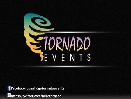 Event Logo Event Name https://twitter.com/hugetornado Facebook.com/hugetornadoevents.
