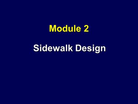 Sidewalk Design Module 2. Sidewalk Corridors - The Zone System The sidewalk corridor extends from the edge of roadway to the right-of-way and is divided.