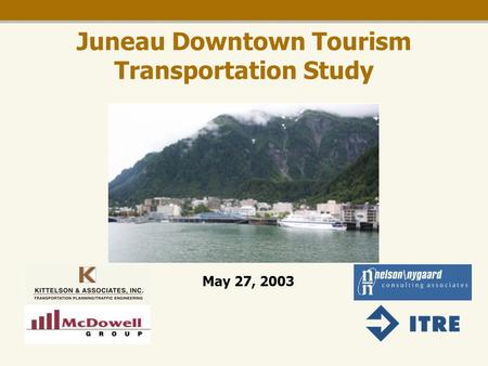 Juneau Downtown Tourism Transportation Study May 27, 2003.