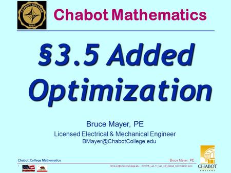 MTH15_Lec-17_sec_3-5_Added_Optimization.pptx 1 Bruce Mayer, PE Chabot College Mathematics Bruce Mayer, PE Licensed Electrical.