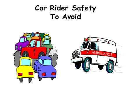 Car Rider Safety To Avoid. Do not Double Park - you might hit someone. curb curb curb curb curb curb curb curb curb curb curb curb curb curb curb curb.