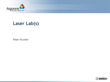 Laser Lab(s) Peter Mueller. 2 Laser Spectroscopy of Radioactive Isotopes https://www.gsi.de/en/start/forschung/forschungsfelder/appa_pni_gesundheit/ atomphysik/research/methoden/laserspektroskopie/survey.htm.