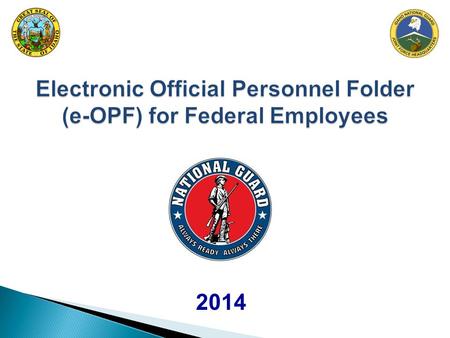 Electronic Official Personnel Folder (e-OPF) for Federal Employees 2014.