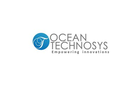E m p o w e r i n g i n n o v a t i o n s. Ocean Technosys is founded with a goal to provide the highest level of professional services thru our expertise.