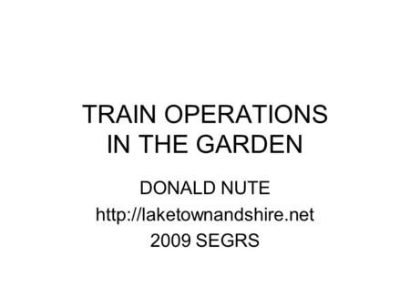 TRAIN OPERATIONS IN THE GARDEN