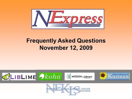 NExpress FAQs Frequently Asked Questions November 12, 2009.