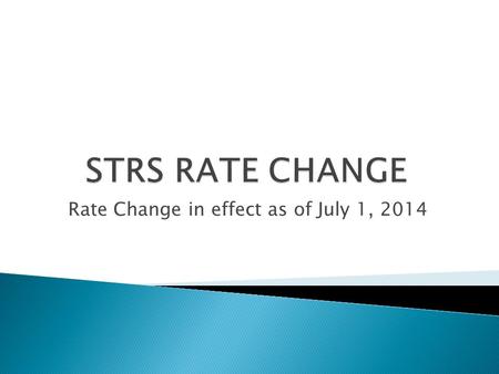 Rate Change in effect as of July 1, 2014.  Menu>CHGDED This program will change the deduction or board amount, or the stop and start dates on all specified.