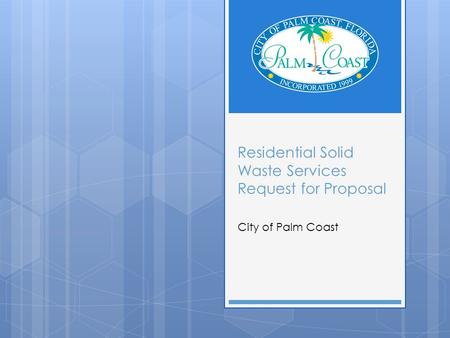 Residential Solid Waste Services Request for Proposal City of Palm Coast.