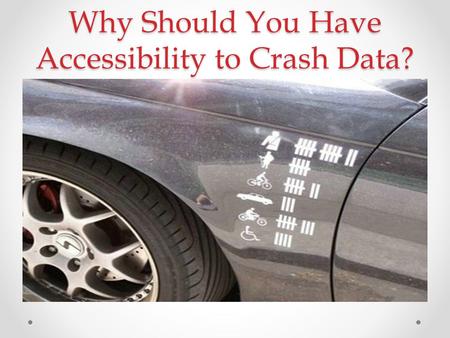 Why Should You Have Accessibility to Crash Data?.