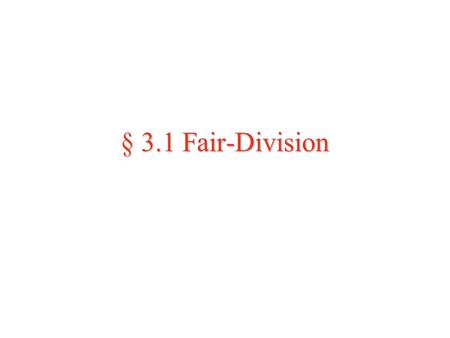 § 3.1 Fair-Division.