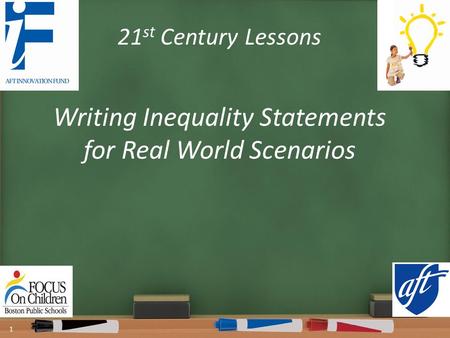 21 st Century Lessons Writing Inequality Statements for Real World Scenarios 1.