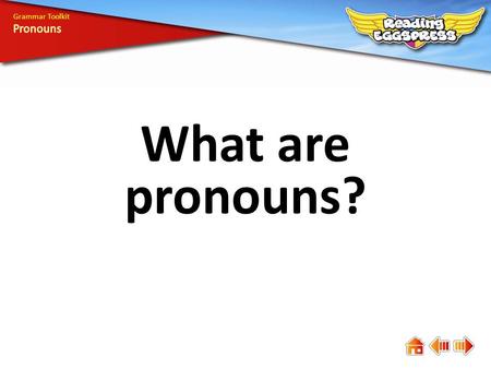 What are pronouns? Grammar Toolkit. A pronoun stands in place of a noun. Using pronouns means you don’t have to repeat nouns over and over again. without.