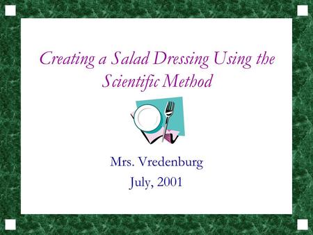 Creating a Salad Dressing Using the Scientific Method