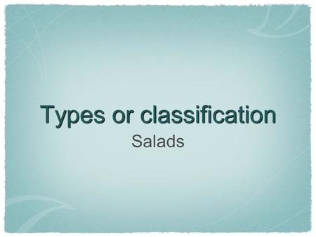 Types or classification