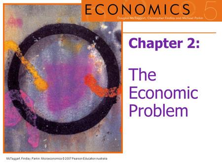 Chapter 2: The Economic Problem.