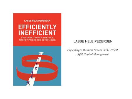 Lasse Heje Pedersen Copenhagen Business School, NYU, CEPR,