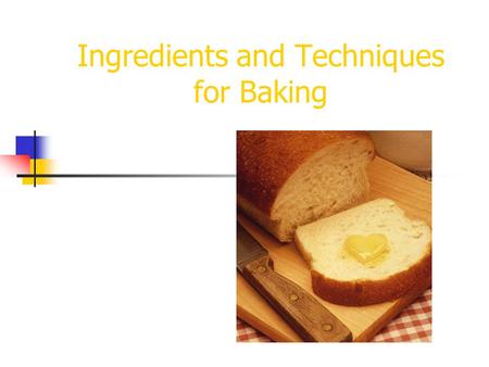 Ingredients and Techniques for Baking