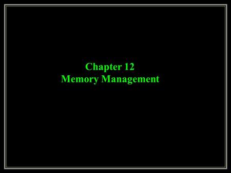 Chapter 12 Memory Management. The dynamic memory allocation can be achieved by using malloc() and free() function Using malloc() and free(0 in an embedded.