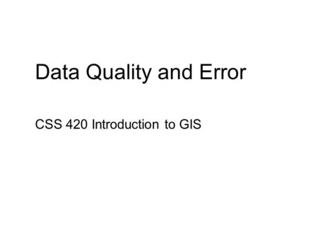 CSS 420 Introduction to GIS