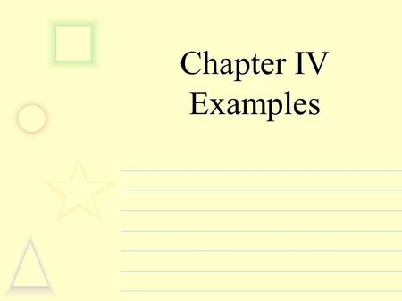 Chapter IV Examples.