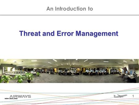 An Introduction to Threat and Error Management 1.