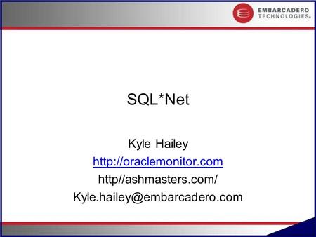 #.1 SQL*Net Kyle Hailey  http//ashmasters.com/