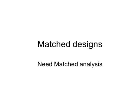 Matched designs Need Matched analysis. Incorrect unmatched analysis. cc cc exp,exact Proportion | Exposed Unexposed | Total Exposed -----------------+------------------------+----------------------