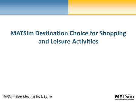 MATSim Destination Choice for Shopping and Leisure Activities