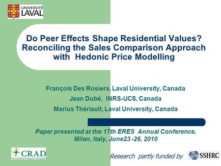 Do Peer Effects Shape Residential Values? Reconciling the Sales Comparison Approach with Hedonic Price Modelling François Des Rosiers, Laval University,