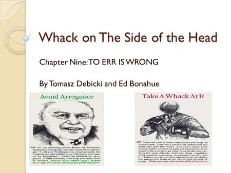 Whack on The Side of the Head Chapter Nine: TO ERR IS WRONG By Tomasz Debicki and Ed Bonahue.