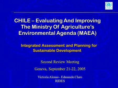 CHILE – Evaluating And Improving The Ministry Of Agriculture’s Environmental Agenda (MAEA) Integrated Assessment and Planning for Sustainable Development.