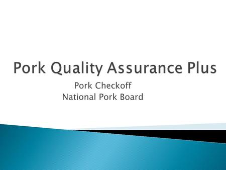 Pork Checkoff National Pork Board.  Food Safety  Animal Well-Being.