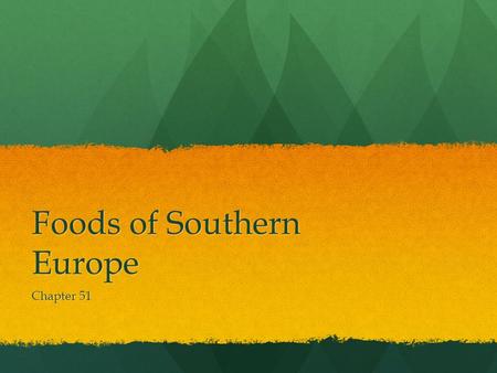 Foods of Southern Europe