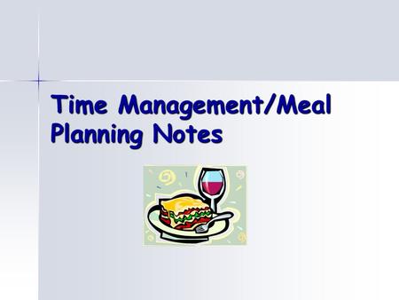 Time Management/Meal Planning Notes
