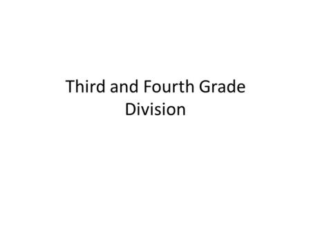 Third and Fourth Grade Division. Solve Using Manipulatives I have 15 cookies. I will give of my three friends the same amount until no cookies are left.