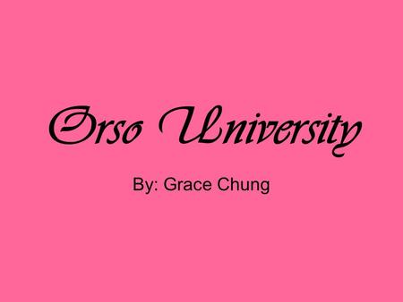 Orso University By: Grace Chung. Ask 1. How many earthquakes have occurred over the past year? 2. What is the climate like? 3. How much crime activity.