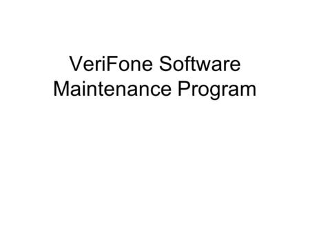 VeriFone Software Maintenance Program