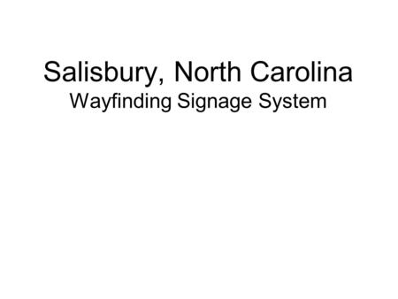 Salisbury, North Carolina Wayfinding Signage System.