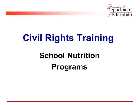 Civil Rights Training School Nutrition Programs. What are Civil Rights? Civil Rights refer to the: rights of “personal liberty” guaranteed by the 13 th.