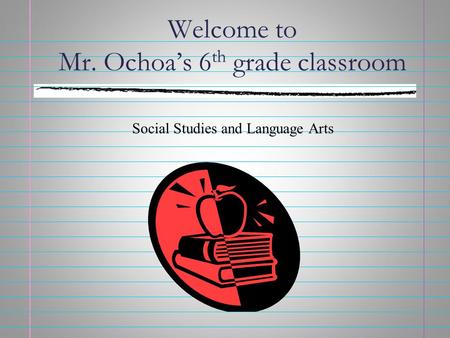 Welcome to Mr. Ochoa’s 6th grade classroom