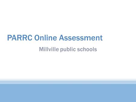 PARRC Online Assessment Millville public schools.